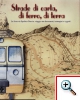 Strade di carta, di ferro, di terra. La ferrovia Spoleto-Norcia: viaggio tra documenti, immagini e oggetti 