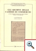 Gli archivi delle Camere di commercio. Atti del II seminario nazionale sugli archivi d’Impresa, Perugia, 17-19 novembre 1988